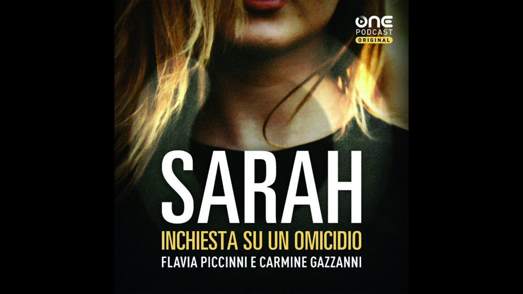 “Sarah – inchiesta su un omicidio”, da oggi le puntate del podcast dei giornalisti Piccinni e Gazzanni