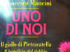 Giallo di Pietracatella: Mancini, la verità, il dubbio e “Uno di noi”
