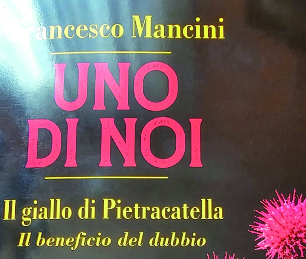 Giallo di Pietracatella: Mancini, la verità, il dubbio e “Uno di noi”